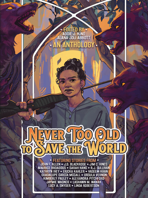 Title details for Never Too Old to Save the World by Alana Joli Abbott - Available